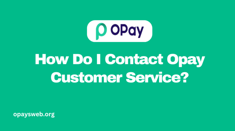 How Do I Contact Opay Customer Service