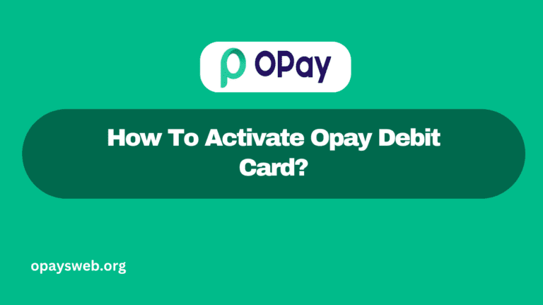 How To Activate Opay Debit Card?