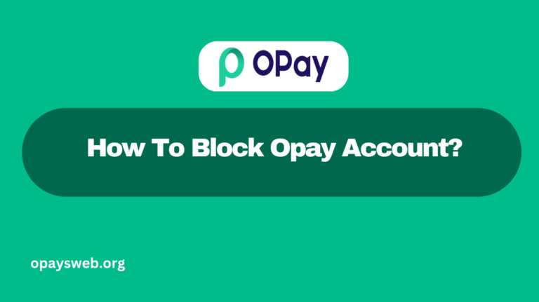 How To Block Opay Account?