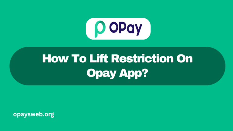 How To Lift Restriction On Opay App?