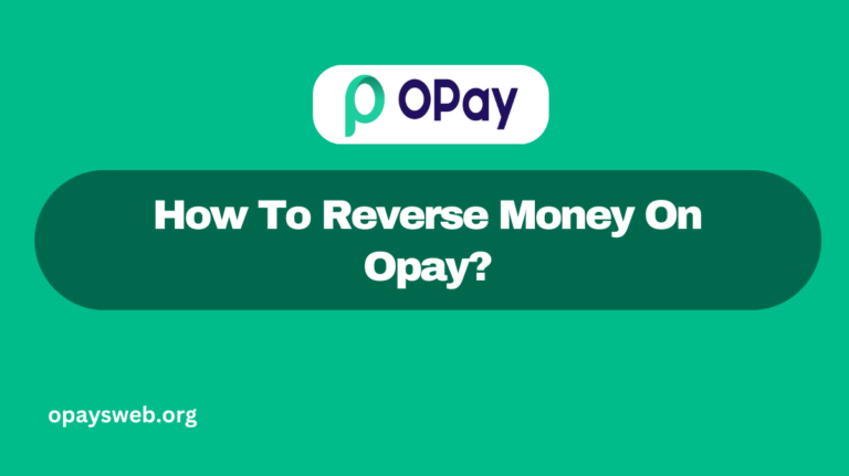 How To Reverse Money On Opay?