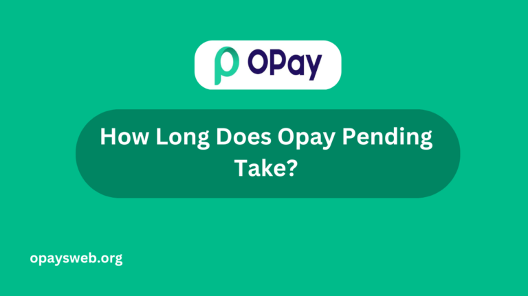 how-long-does-opay-pending-take?