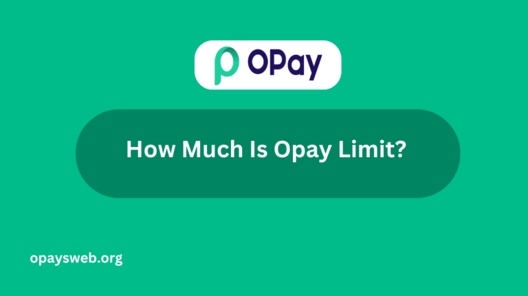 how-much-is-opay-limit?