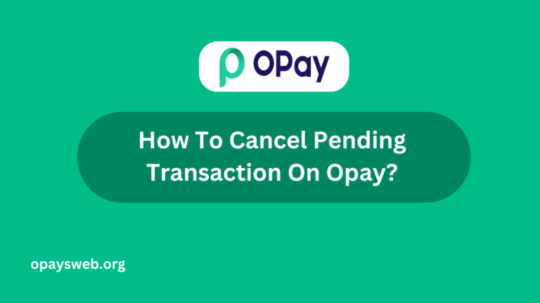 how-to-cancel-pending-transaction-on-opay?