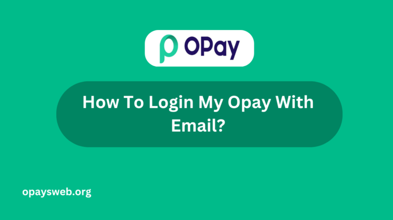 How To Login My Opay With Email?