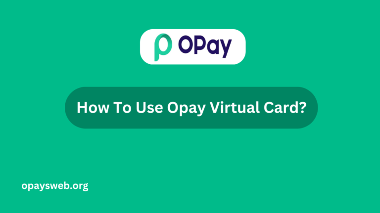How To Use Opay Virtual Card?