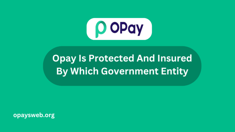 Opay Is Protected And Insured By Which Government Entity