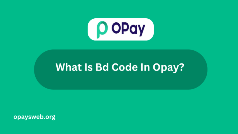 What Is Bd Code In Opay?