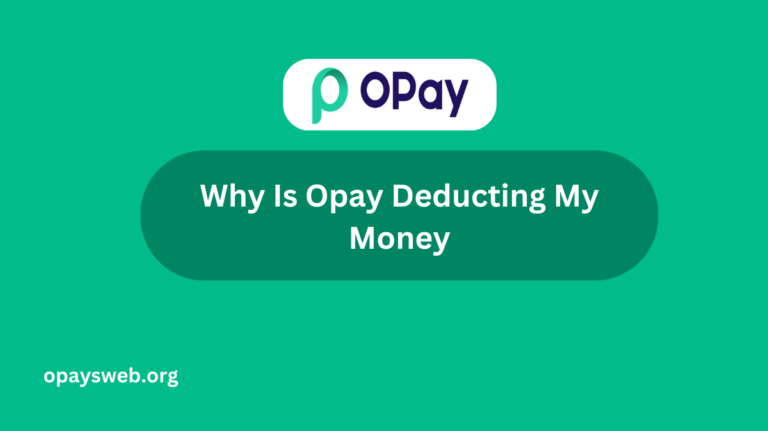 Why Is Opay Deducting My Money