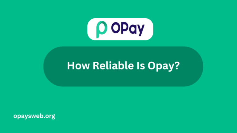 How Reliable Is Opay?