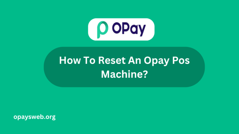 How To Reset An Opay Pos Machine?