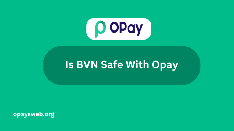 Is BVN Safe With Opay