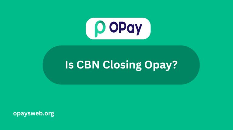 Is CBN Closing Opay?